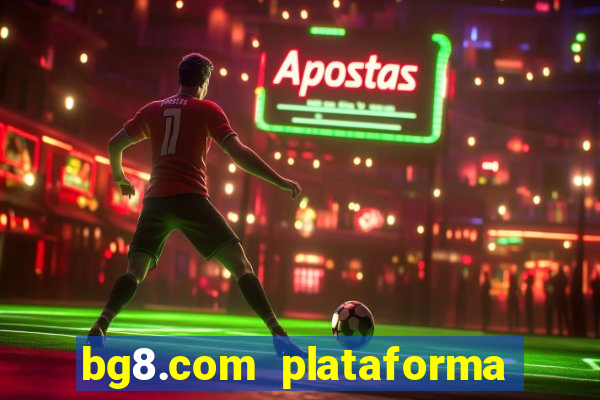 bg8.com plataforma paga mesmo